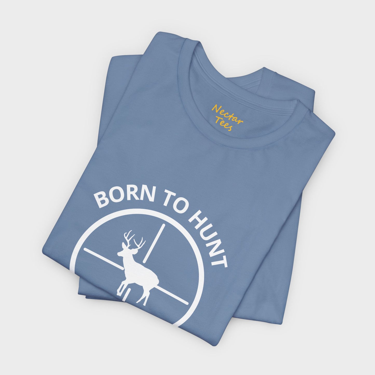 Born to hunt, forced to work! T-Shirt